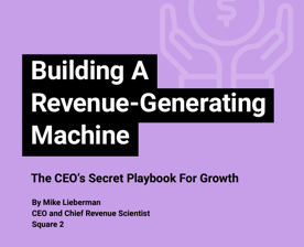 Building A Revenue-Generating Machine