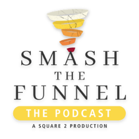 Smash The Funnel: The Podcast