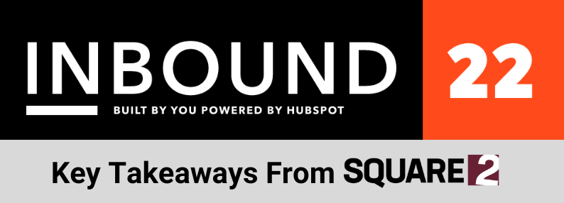 INBOUND 22: Takeaways From Square 2