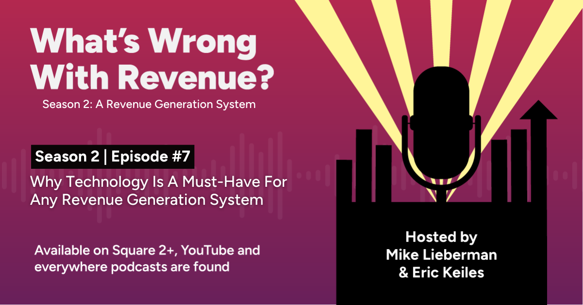 Season 2: Episode 7 – Why Technology Is A Must-Have For Any Revenue Generation System