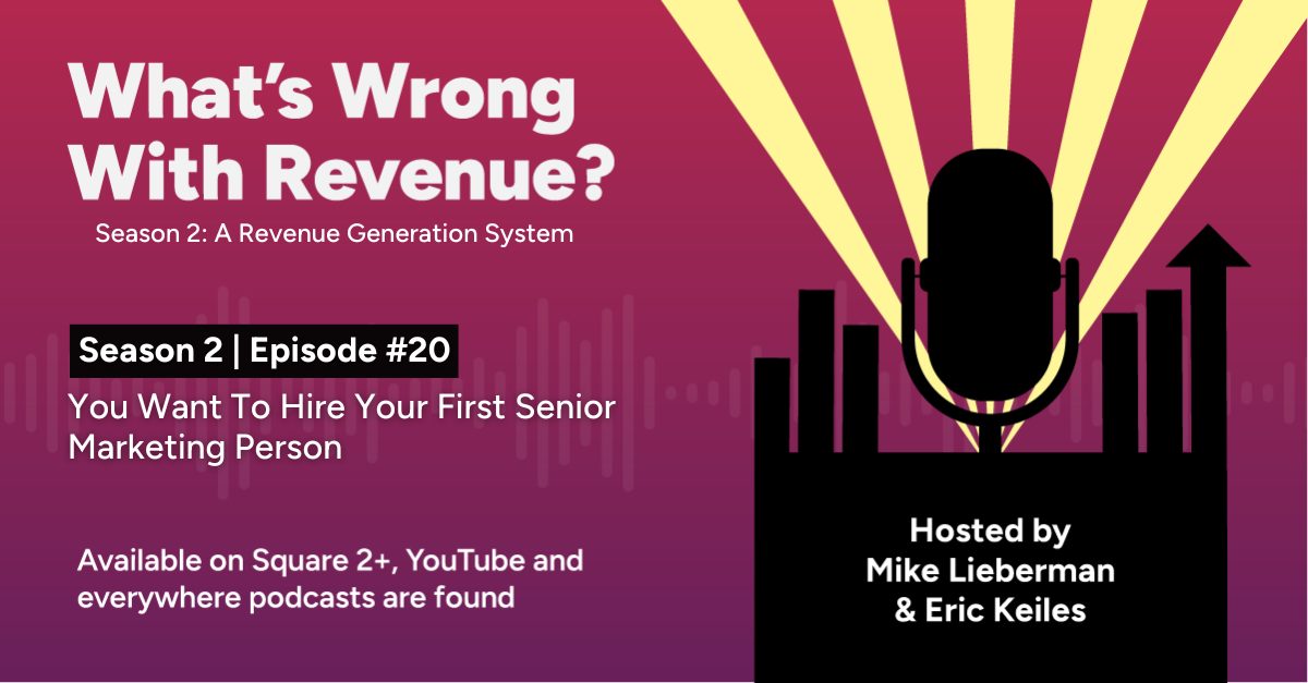 Season 2: Episode 20 – You Want To Hire Your First Senior Marketing Person